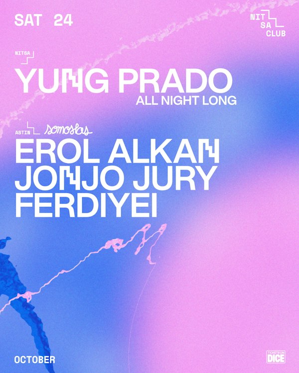 YUNG PRADO all night long / Somoslas: Erol Alkan · Jonjo Jury · Ferdiyei