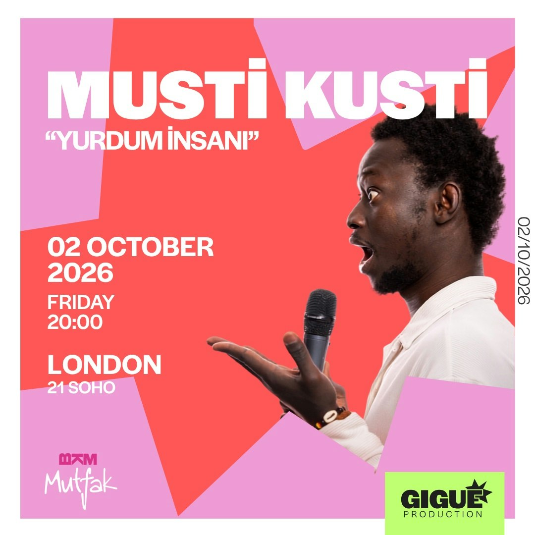 Gigue Production Presents: Musti Kusti 'Yurdum İnsanı' Stand-Up Show at 21Soho, London