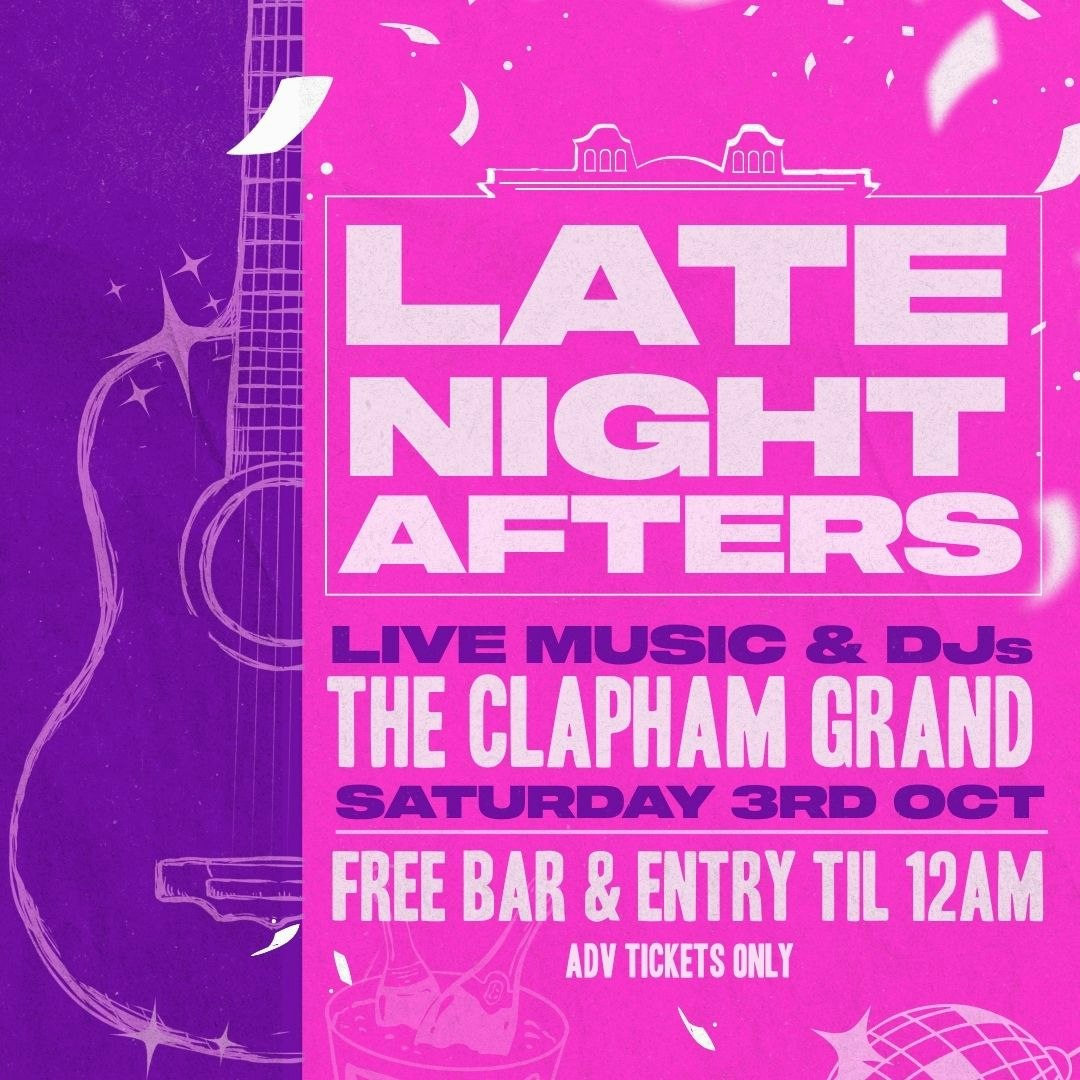 Late Night Afters Launch Party at The Grand at The Clapham Grand, London