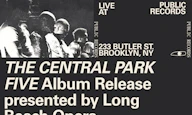 THE CENTRAL PARK FIVE Album Release presented by Long Beach Opera at Public Records
