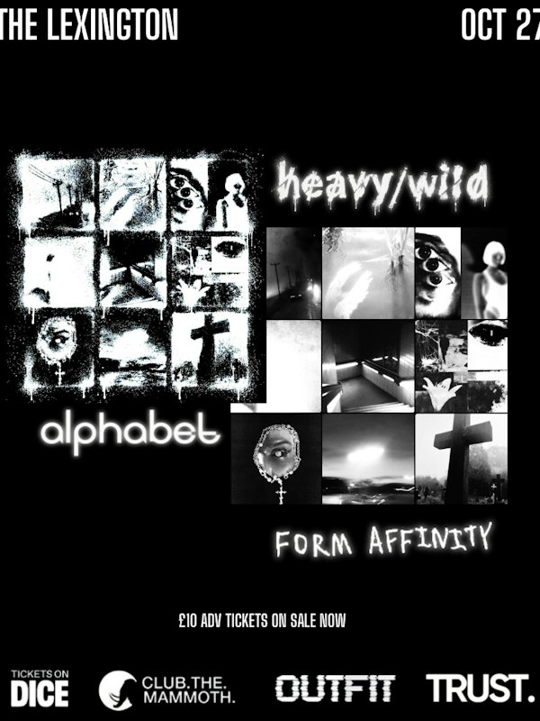 Heavy Wild (EP Launch) + Alphabet + Form Affinity
