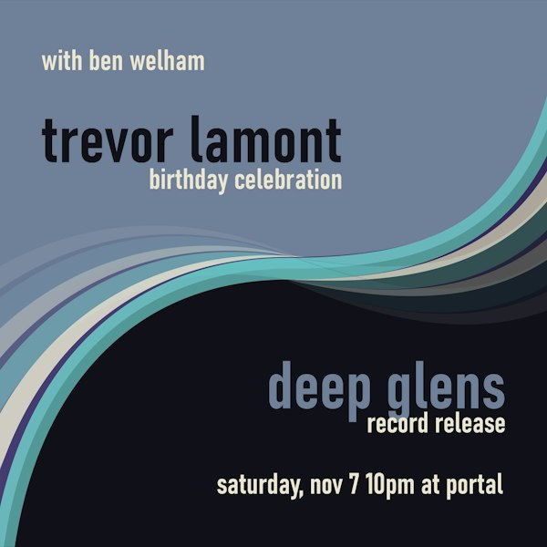 Trevor Lamont Birthday Celebration x Deep Glens Record Release