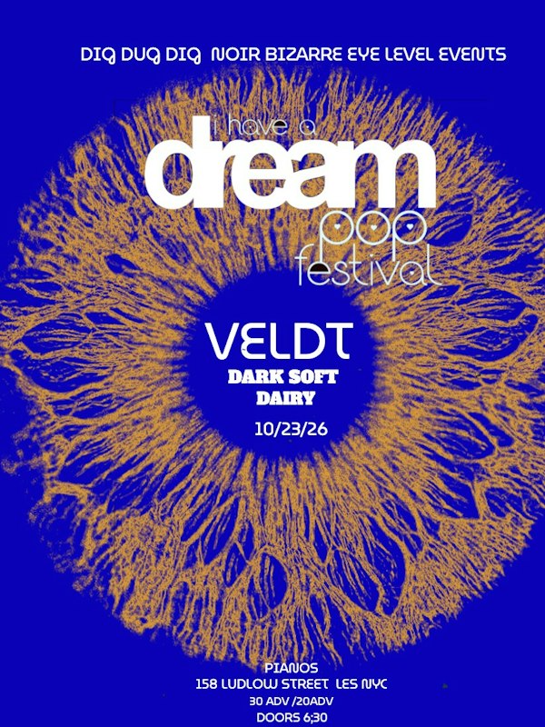I Have A Dream Pop Festival: The Veldt • Dark Soft • Dairy • Day & Dream