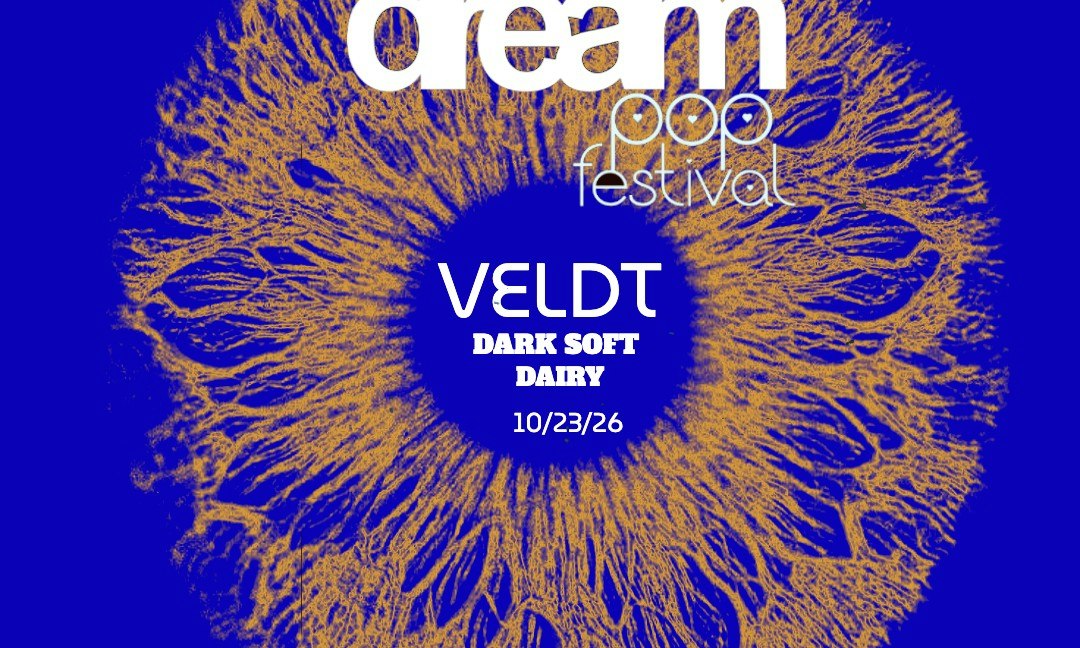 I Have A Dream Pop Festival: The Veldt • Dark Soft • Dairy