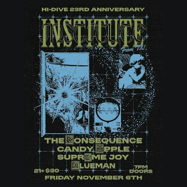 Institute + The Consequence + Candy Apple + Supreme Joy + Glueman (23rd Anniversary Show)