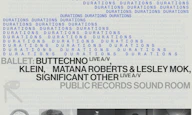 DURATIONS: Ballet: buttechno [Live A/V], Klein, Matana Roberts & Lesley Mok, Significant Other [Live A/V] at Public Records