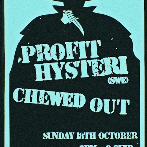Profit Hysteri + Chewed Out