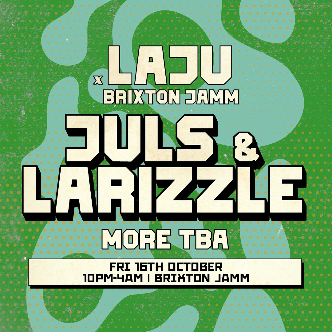 LAJU - Juls & Larizzle at Brixton Jamm, London
