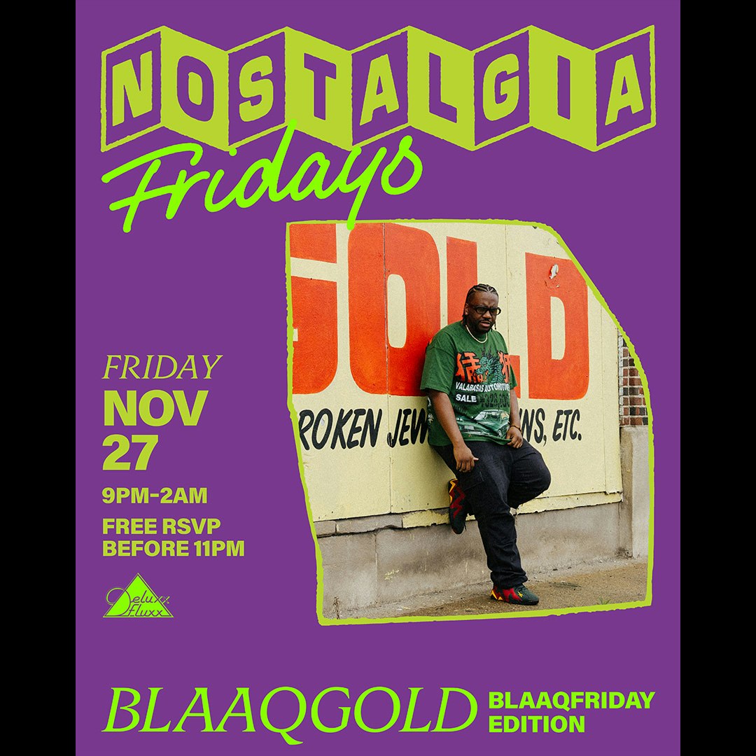 Nostalgia Fridays: BLAAQFRIDAY EDITION w/ Blaaqgold