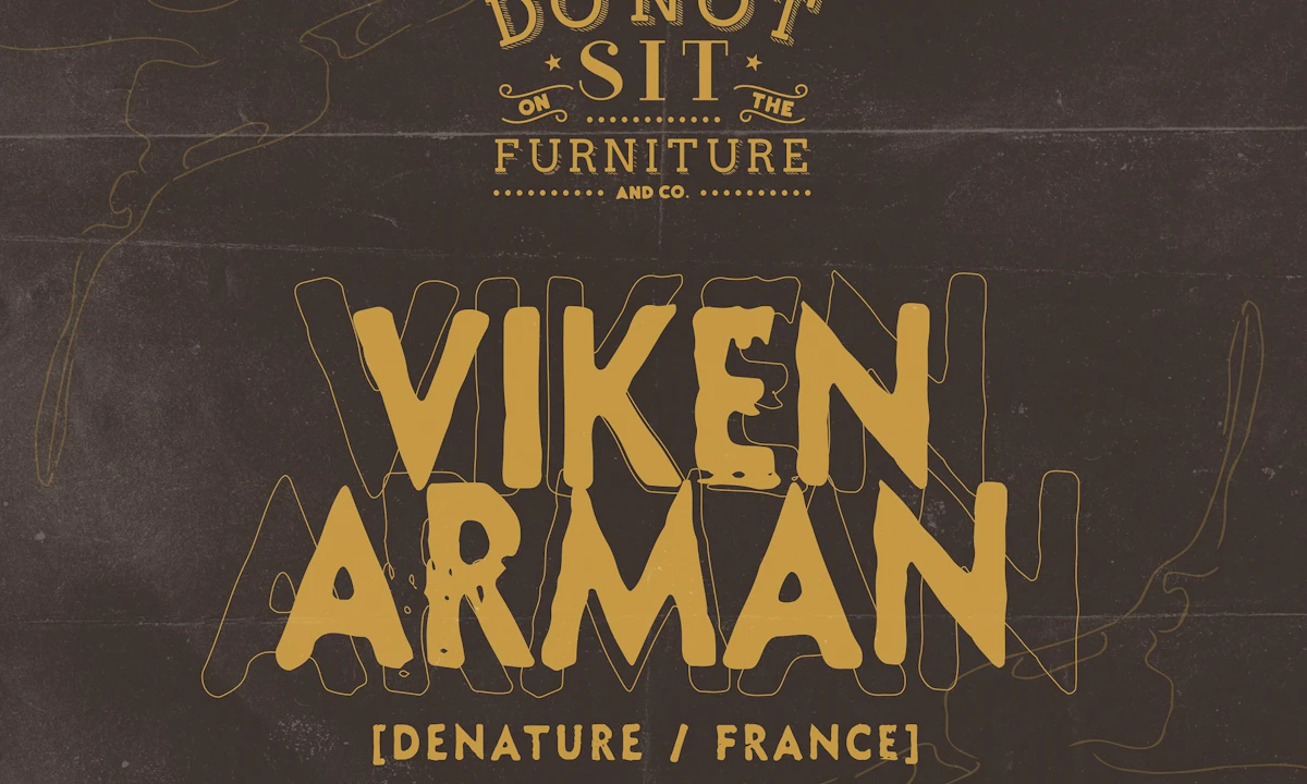 Viken Arman — Thu Oct 29 | Do Not Sit On The Furniture