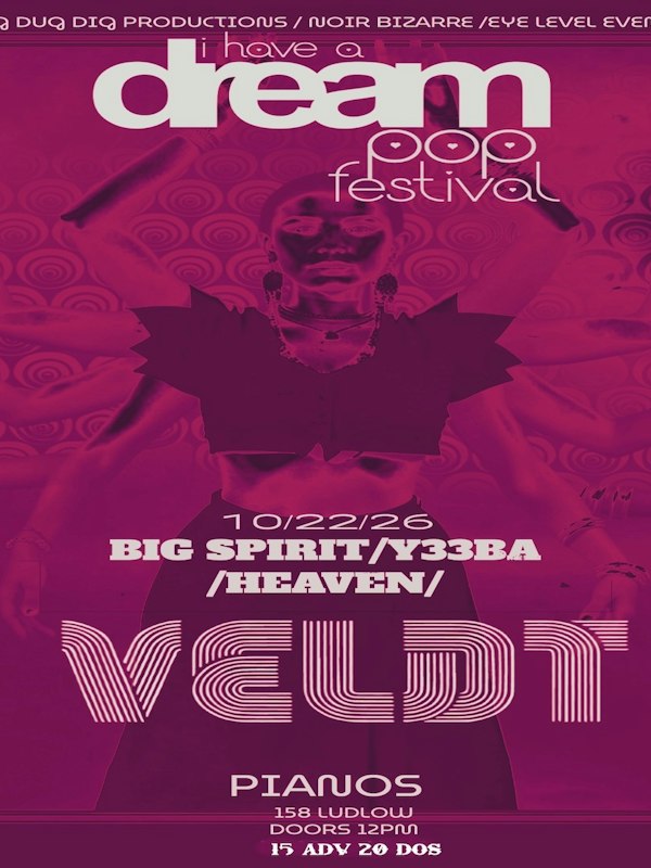 I Have A Dream Pop Festival: The Veldt • Big Spirit • Y33BA • Heaven