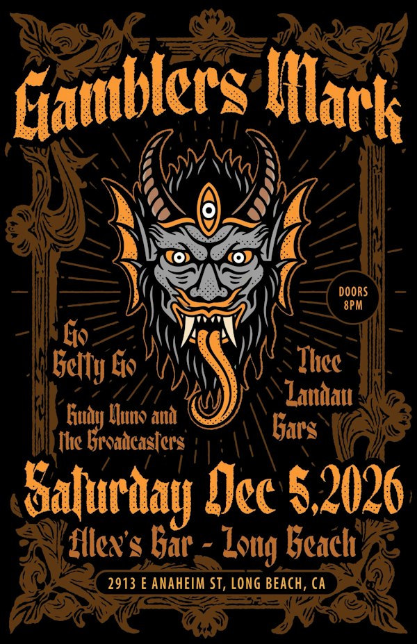 Gamblers Mark + Go Betty Go + Thee Landau Bars + Rudy Nuno and the Broadcasters