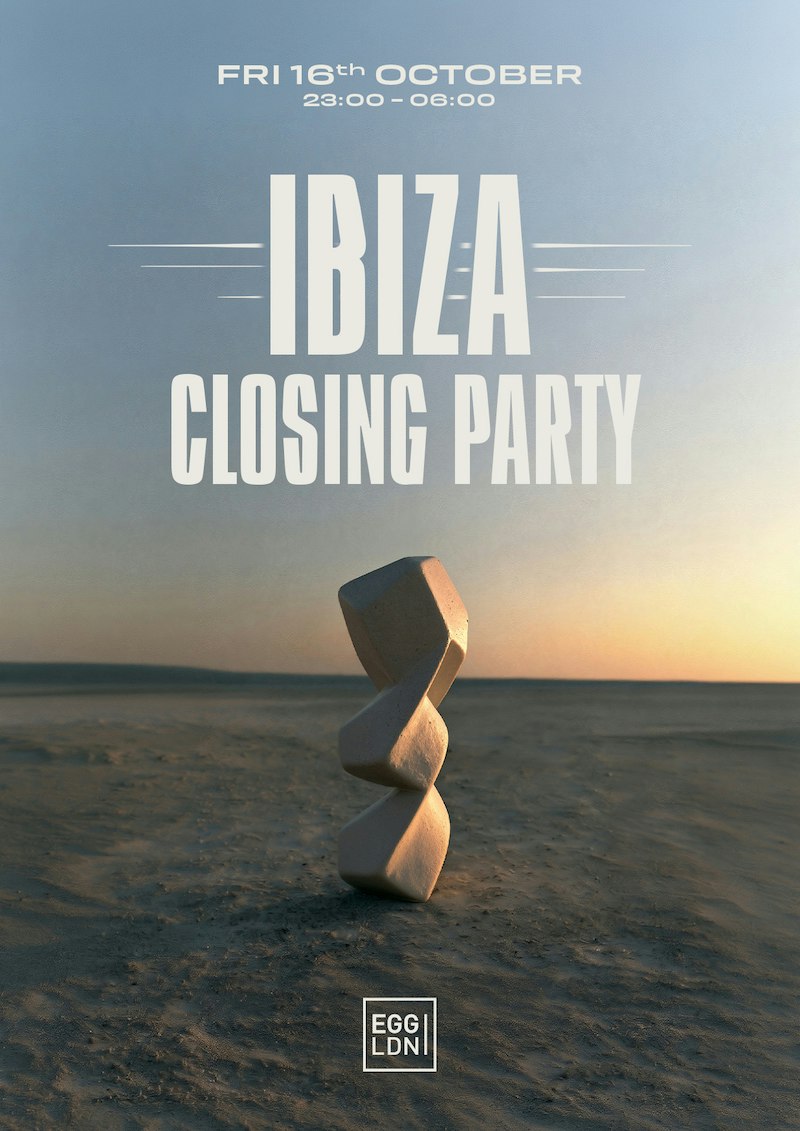 Ibiza Closing Party pt1 / Free tickets at Egg LDN, London
