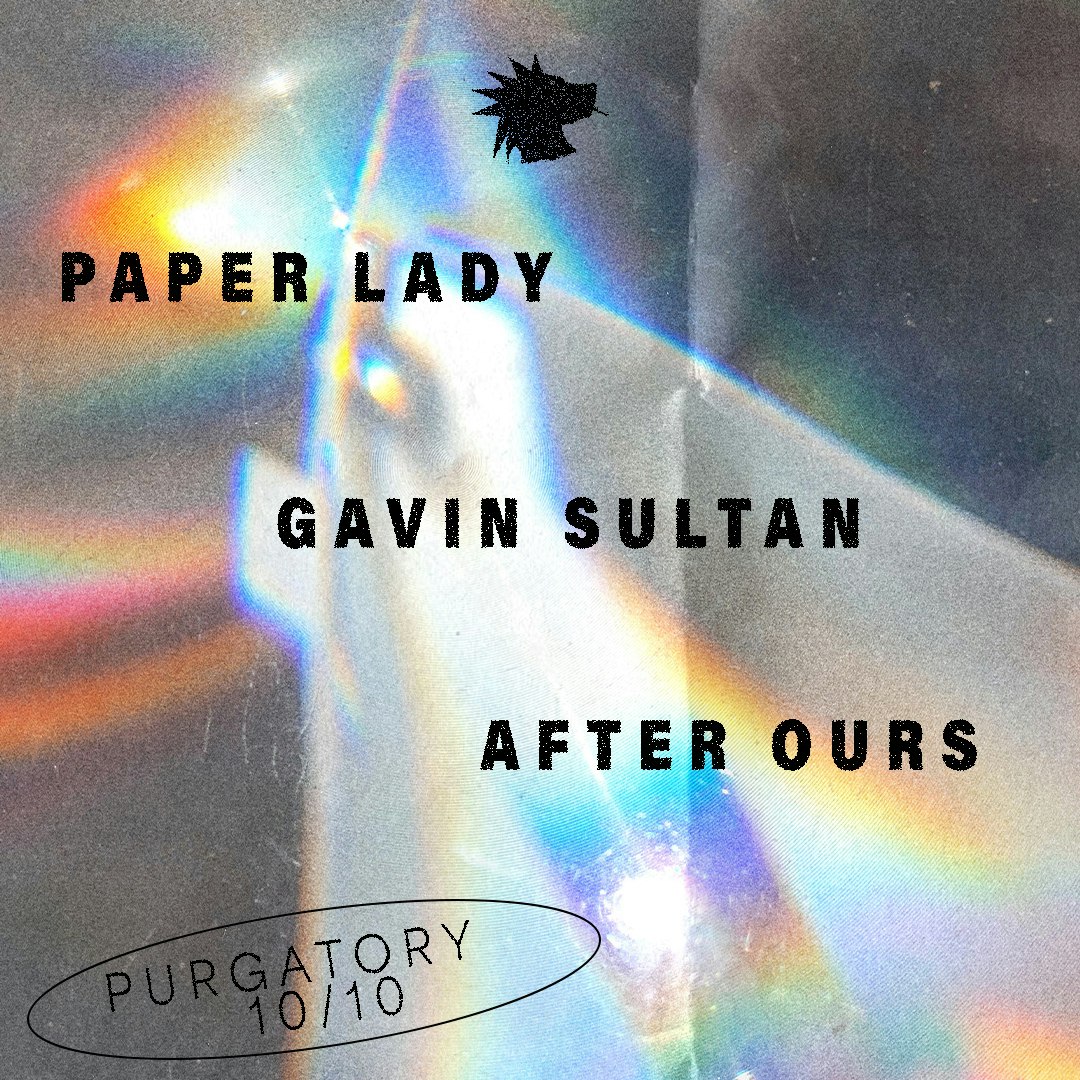 Paper Lady, After Ours and Gavin Sultan