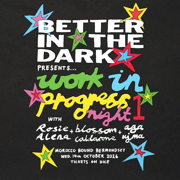 BETTER IN THE DARK - Rosie Alena, Blossom Caldarone, Aga Ujma