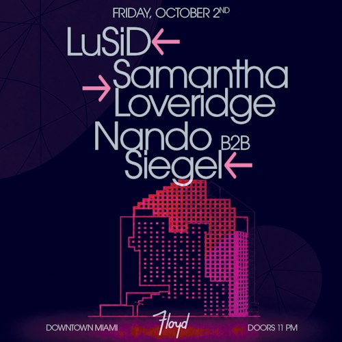 LuSiD + Samantha Loveridge at Floyd in Miami, FL