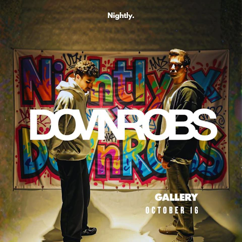 GALLERY X NIGHTLY: DOVnROBS