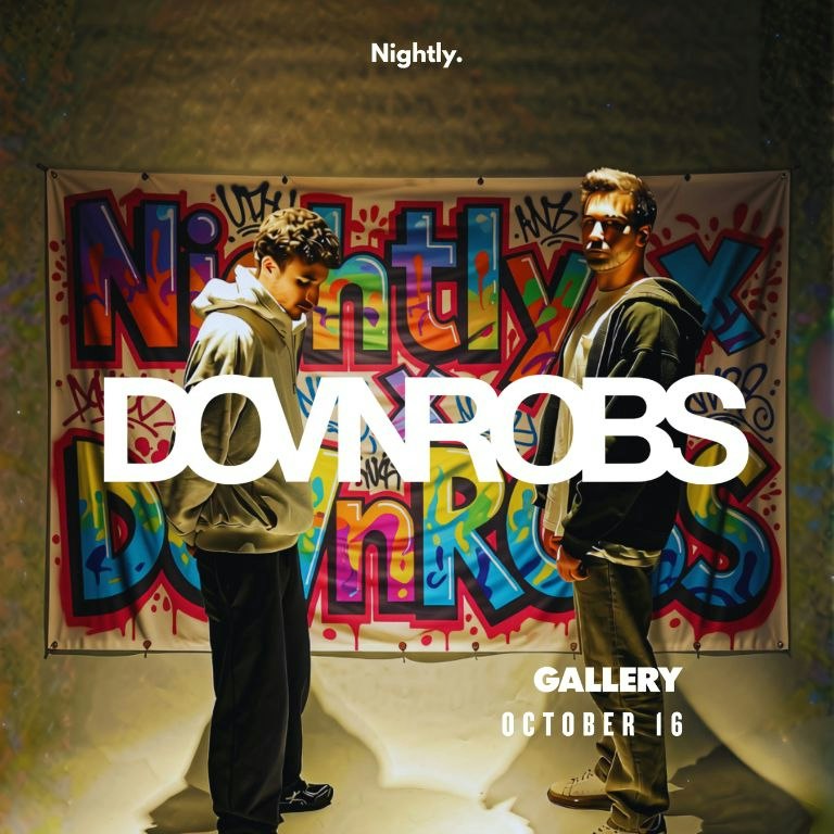 GALLERY X NIGHTLY: DOVnROBS