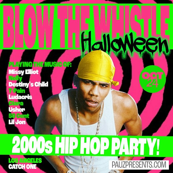 BLOW THE WHISTLE HALLOWEEN (2000's Hip Hop Party!)