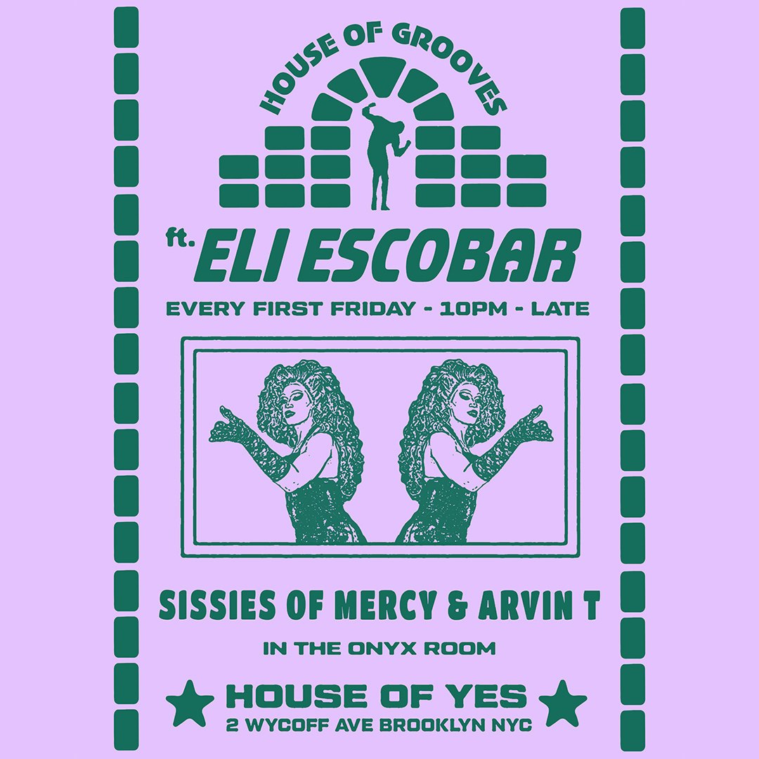 House of Grooves: Eli Escobar All Night  + Sissies of Mercy and Arvin T in Onyx