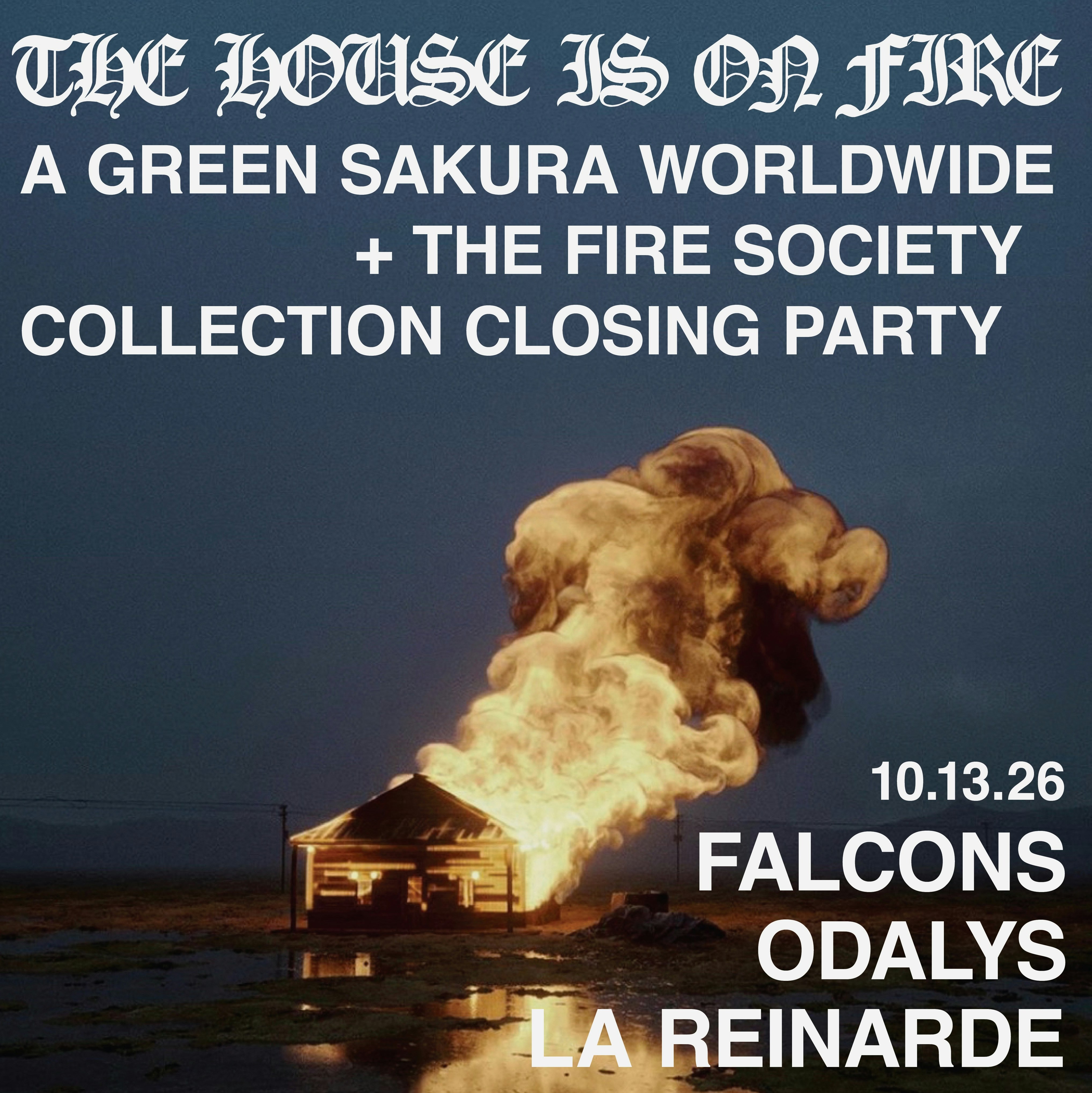 THE HOUSE IS ON FIRE — Closing event for Green Sakura’s THIOF collection