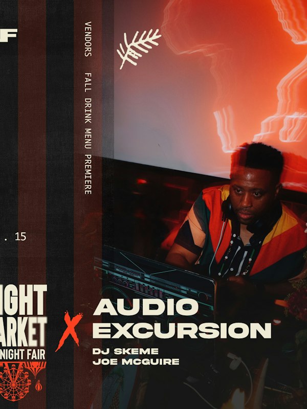 Night Market 'Night Fair' x Audio Excursion ft. DJ Skeme and Joe McGuire
