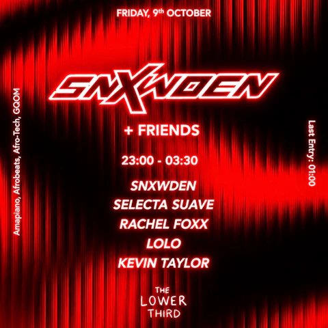 SNXWDEN + Friends (Selecta Suave, Rachel Foxx, LOLO, Kevin Taylor)