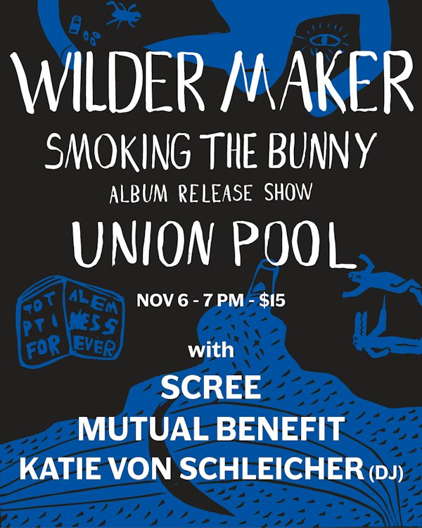 Wilder Maker (Record Release) • Scree • Mutual Benefit • DJ Katie Von Schleicher