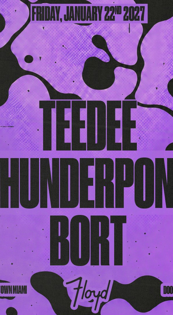 TeeDee at Floyd Miami