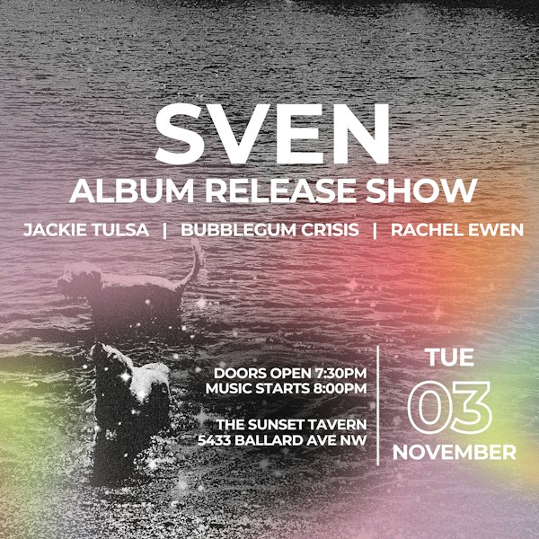 Sven, Jackie Tulsa, bubblegum cr1sis, Rachel Ewen