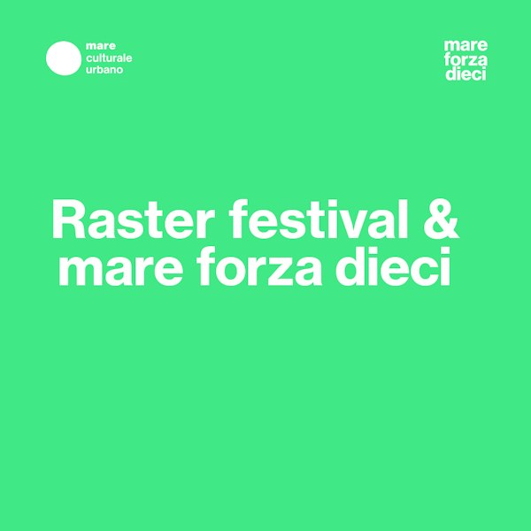 Raster Festival - mare forza dieci
