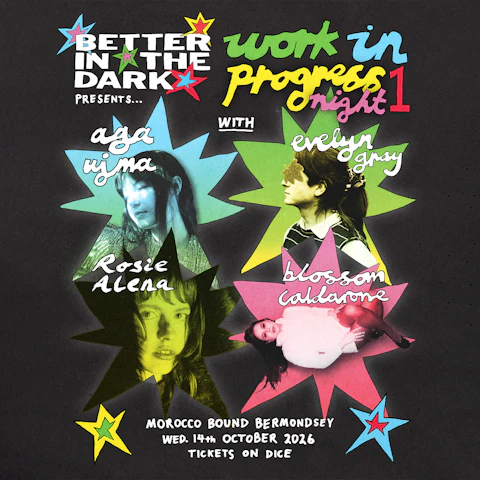 BETTER IN THE DARK - Rosie Alena, Blossom Caldarone, Aga Ujma + Evelyn Gray