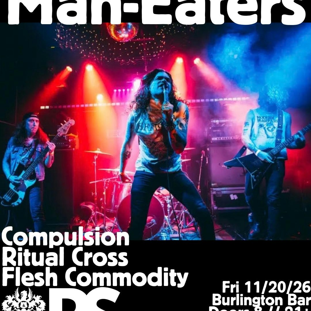 Tone Deaf Records Presents: Man-Eaters // Compulsion // Ritual Cross // Flesh Commodity