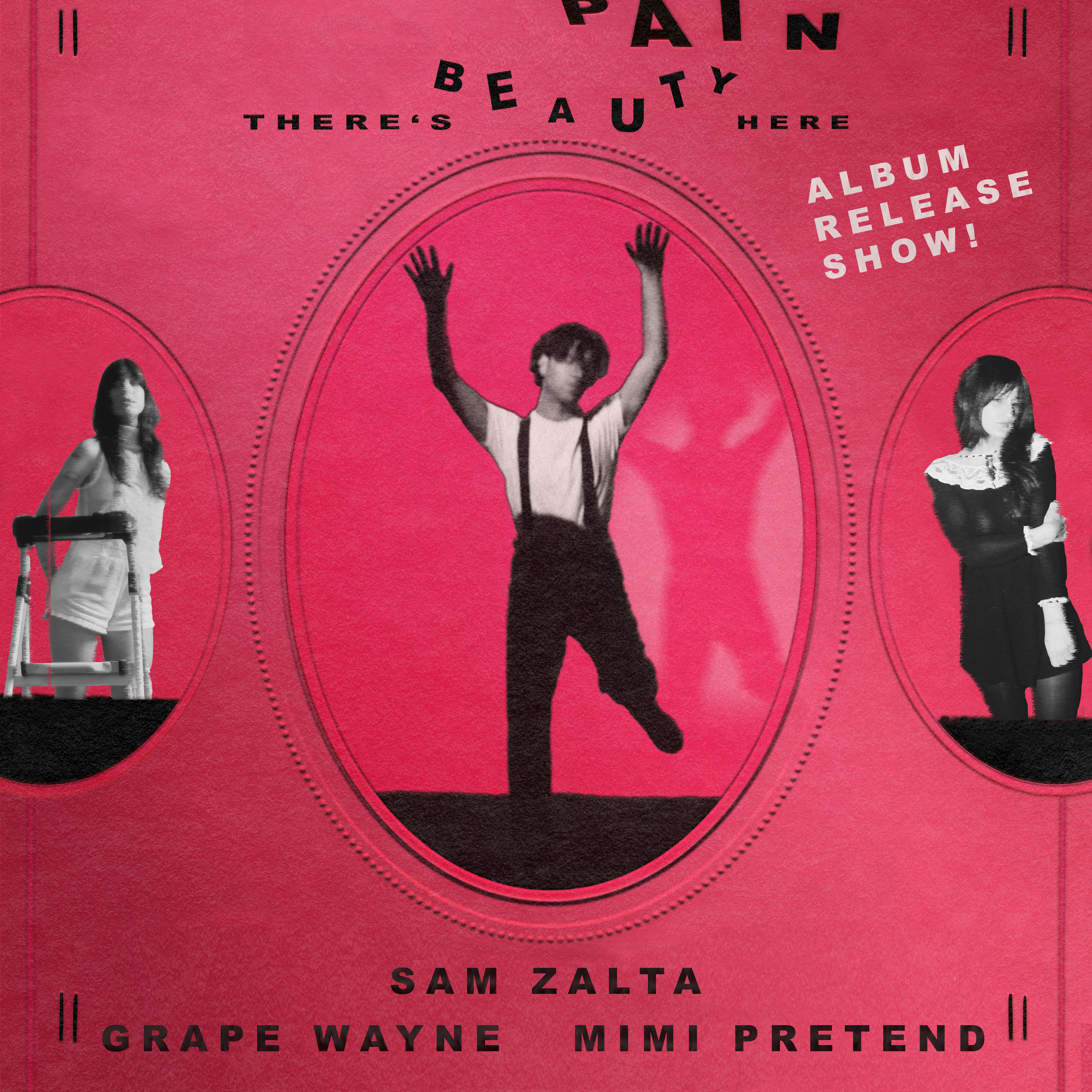 Sam Zalta (release show), Grape Wayne, Mimi Pretend