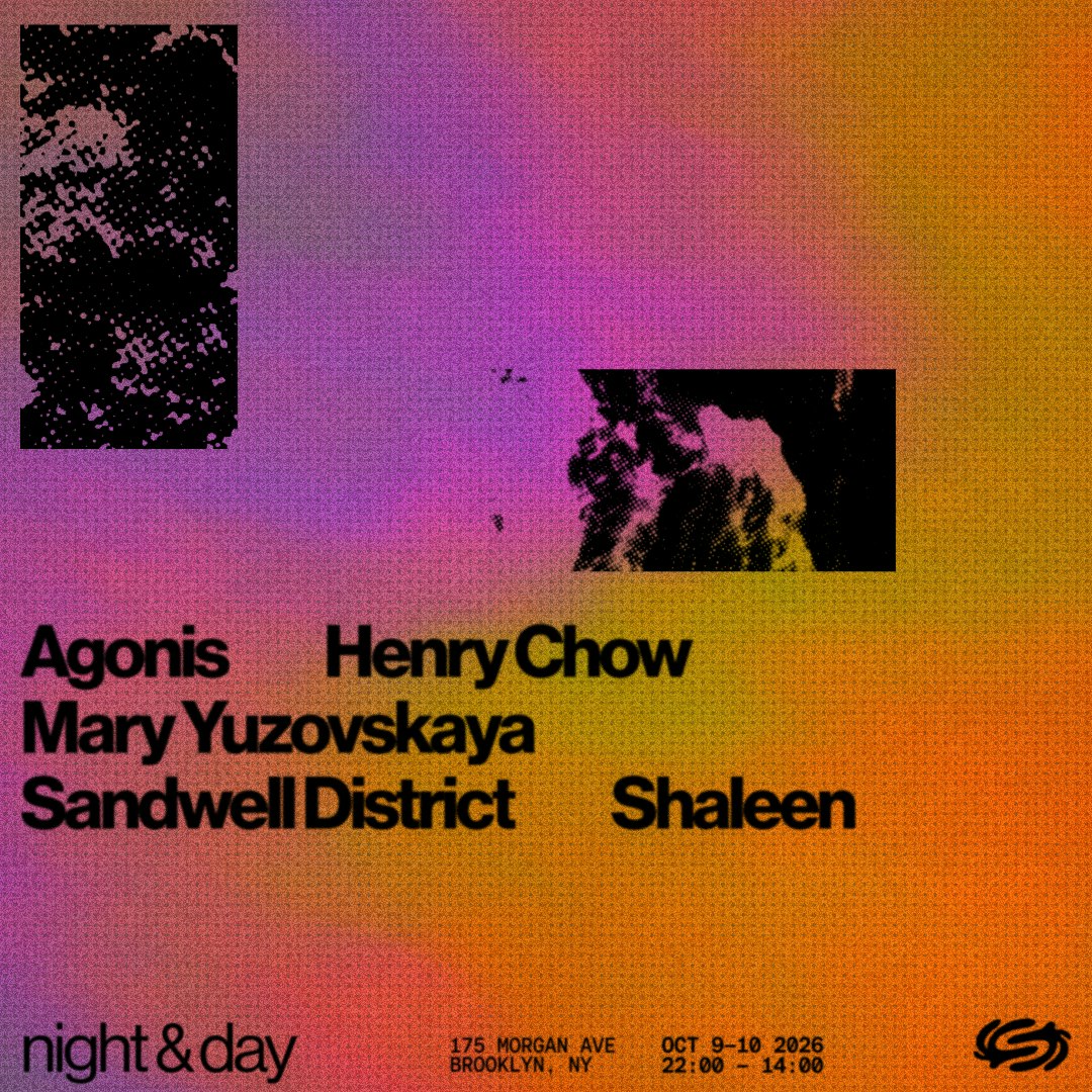 Night & Day: Sandwell District, Mary Yuzovskaya, Agonis, Henry Chow, Shaleen