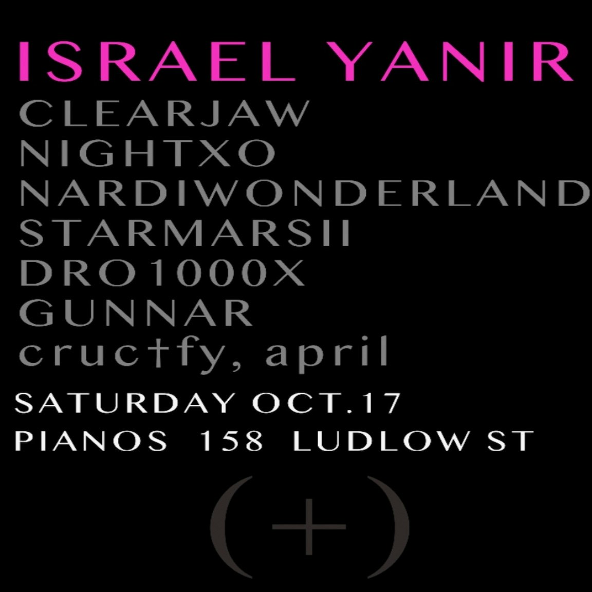 ISRAEL YANIR • CLEARJAW • NIGHTXO •NARDIWONDERLAND • STARMARSII • DRO 1000X • GUNNAR • cructfy, april