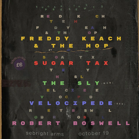 Freddy Keach + The Mop/SugarTax/The Sly/Velocipede