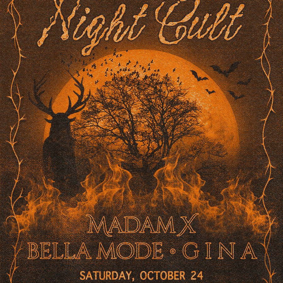 Night Cult: Madam X, Bella Mode & G I N A