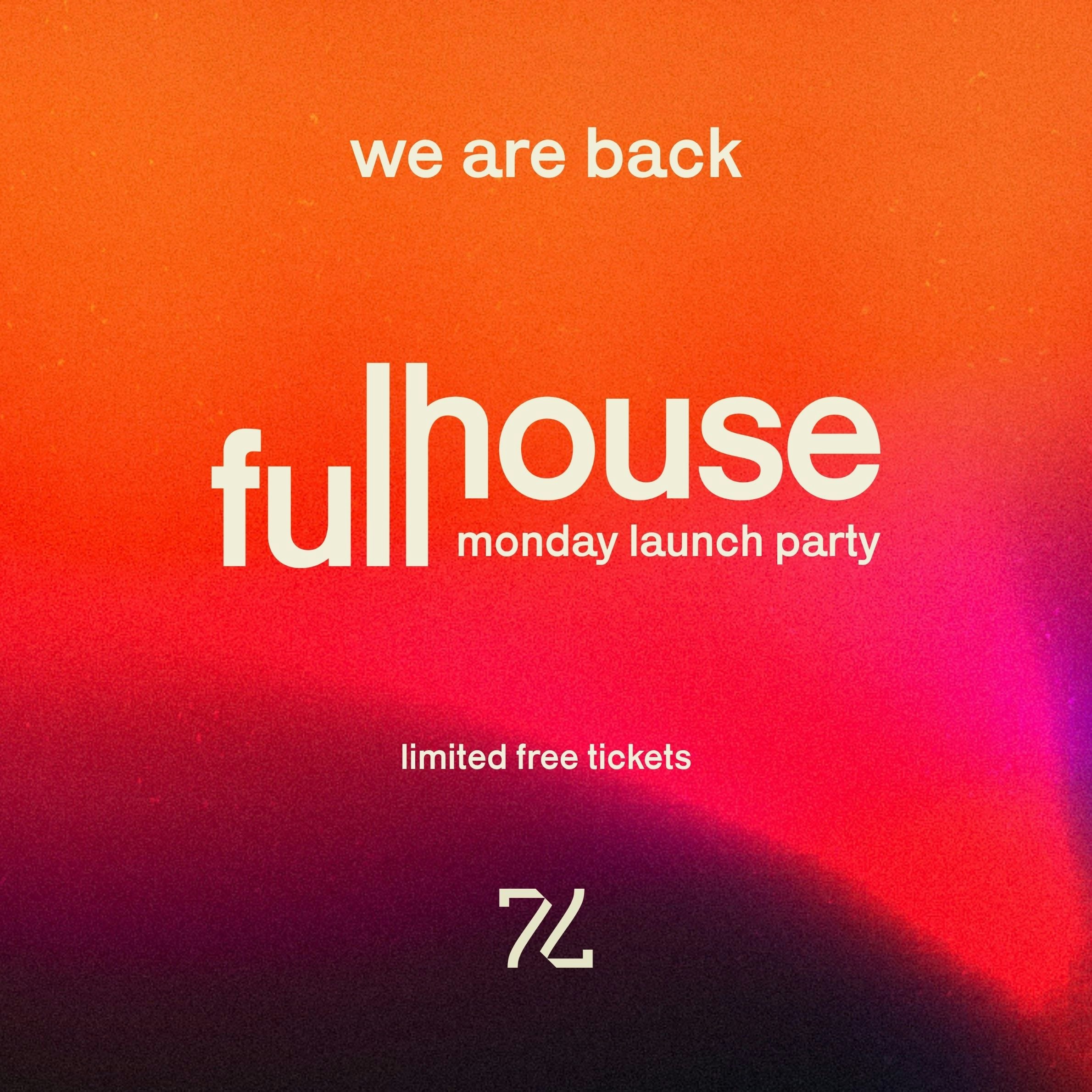FullHouse Monday Launch Party : Special Guest
