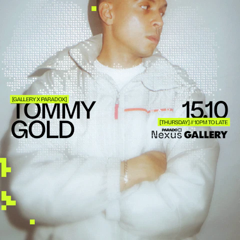 GALLERY X PARADOX: PRESENTS TOMMY GOLD