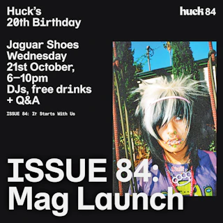 Huck Issue 84: Magazine Launch