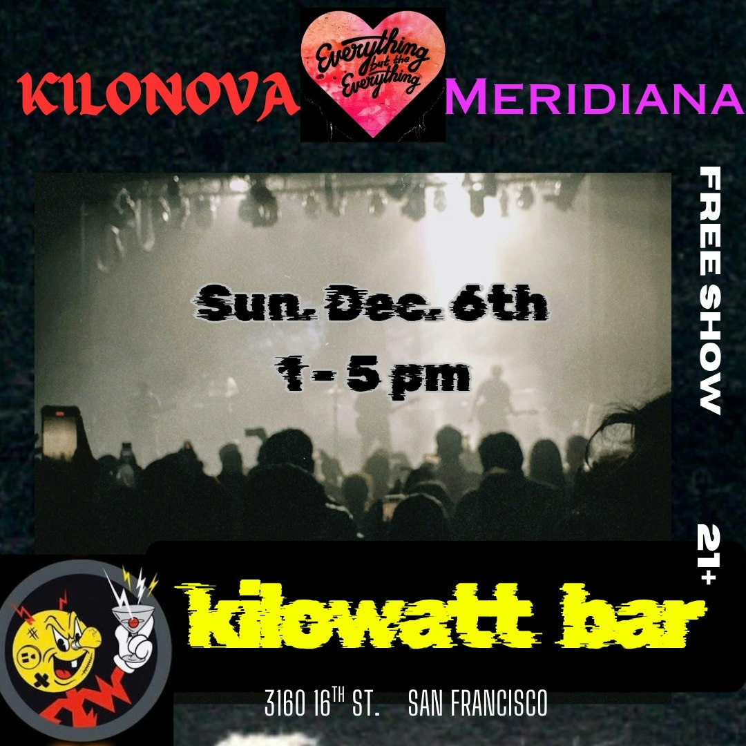 KILONOVA, Everything but the Everything and Meridiana