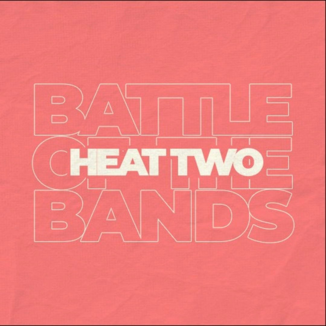 Battle Of The Bands Heat Two