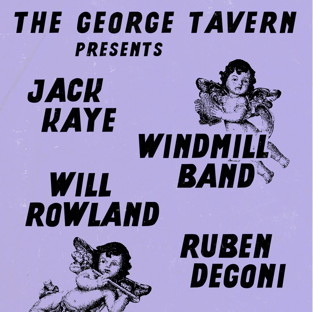 TGT: Jack Kaye / 'Windmill Band' / Will Rowland / Ruben Degoni