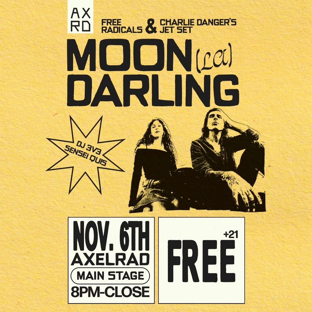 Free Radicals, Moon Darling (LA), Charlie Danger's Jet Set + MORE