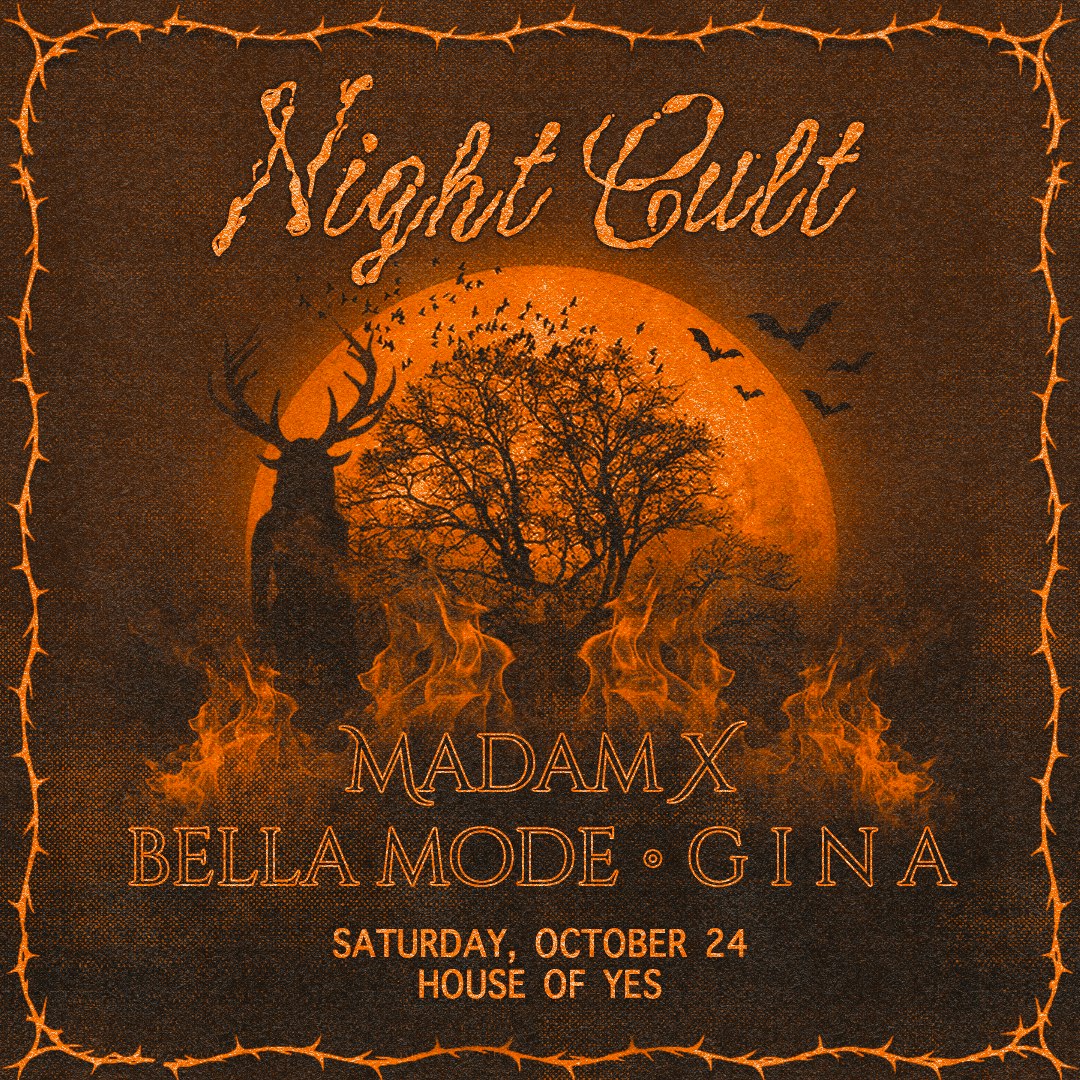 Night Cult: Madam X, Bella Mode & G I N A