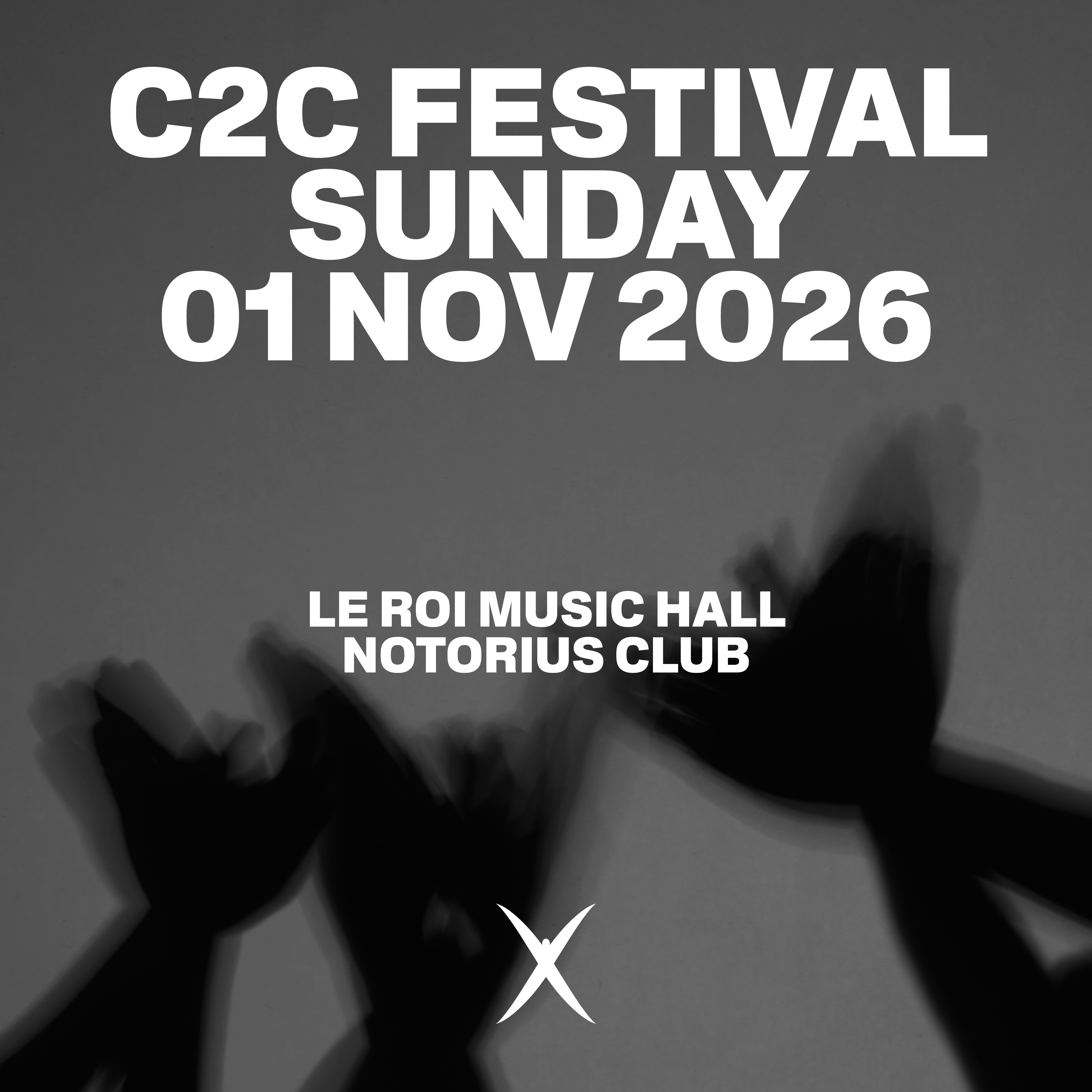 C2C FESTIVAL 2026 | DAY 4 | SUN | LE ROI + NOTORIUS