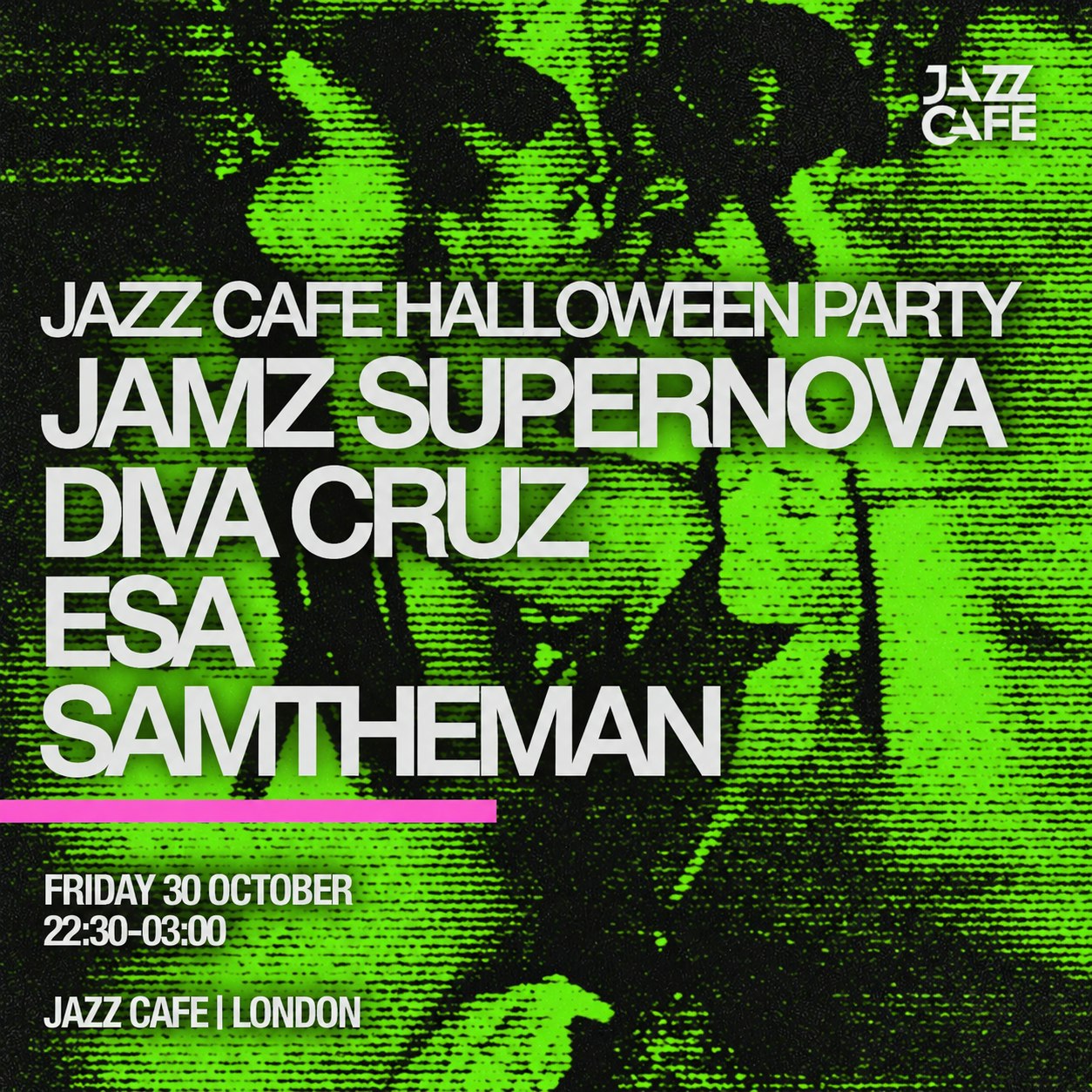 Jazz Cafe Halloween Party: Jamz Supernova, Diva Cruz, Esa, Samtheman