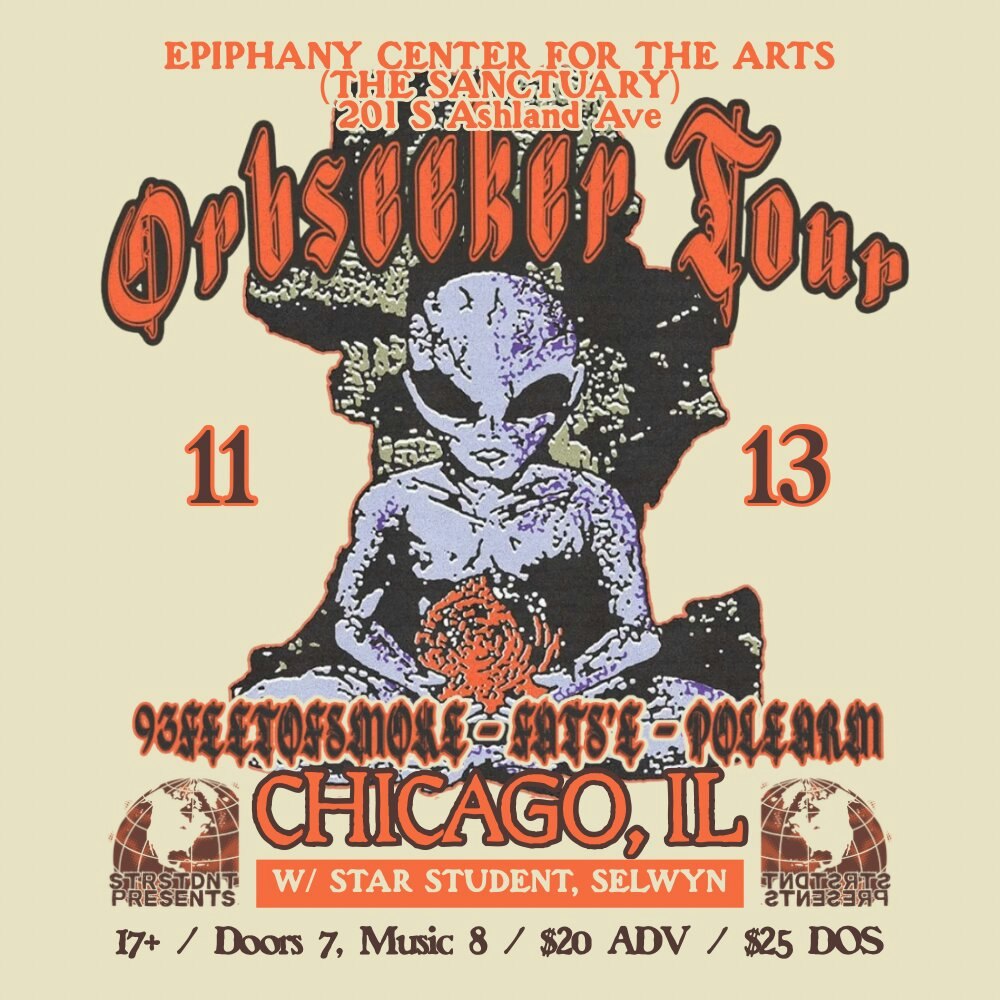 ORBSEEKER TOUR: 93FEETOFSMOKE, FATS'E, POLEARM