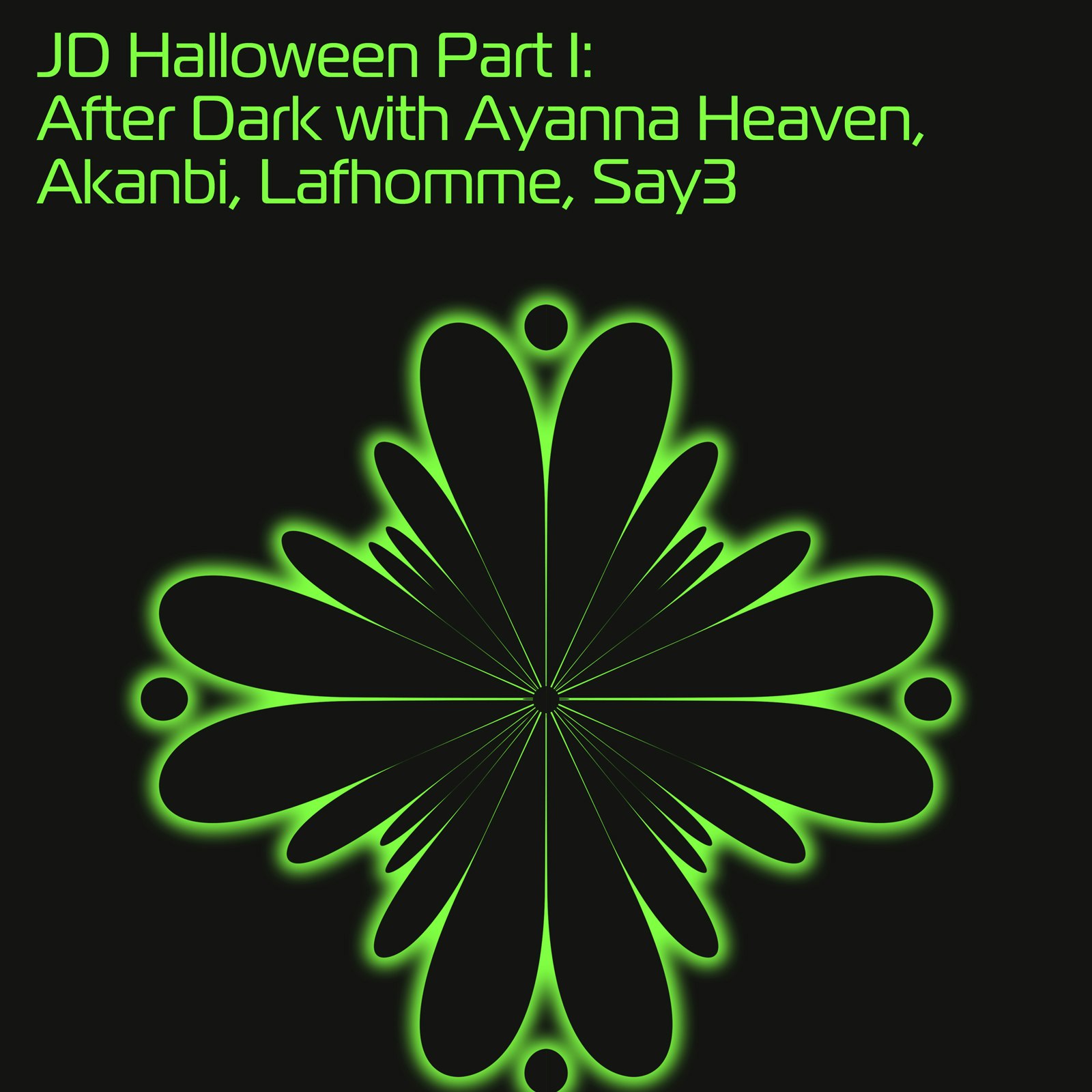 Halloween Part I: Ayanna Heaven, Akanbi, LaFHomme